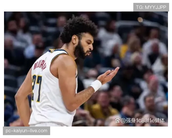 穆雷季后赛高效输出，挡拆战术主导掘金进攻节奏